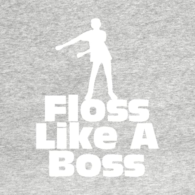 Floss Like A Boss by mikepod